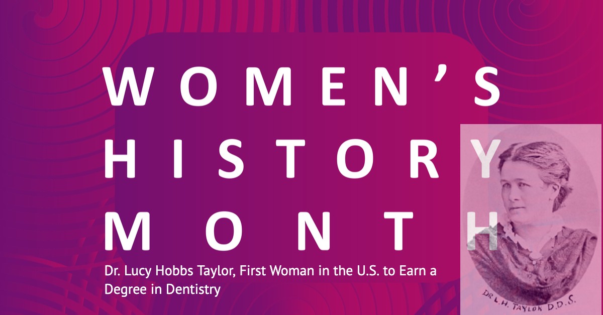 Learn about Dr. Lucy Hobbs Taylor and celebrate Women's History Month